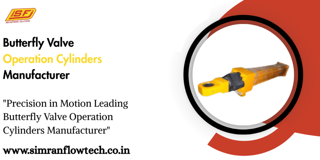 Butterfly Valve Operation Cylinders Manufacturer