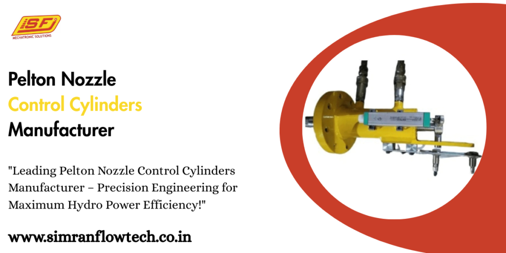Pelton Nozzle Control Cylinders Manufacturer