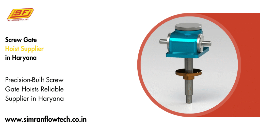 Screw Gate Hoist Supplier in Haryana